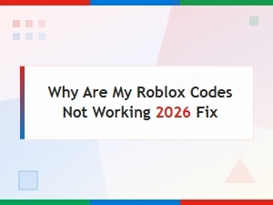 Why Roblox Codes Not Working 2026: How to Redeem & Fix Errors Fast