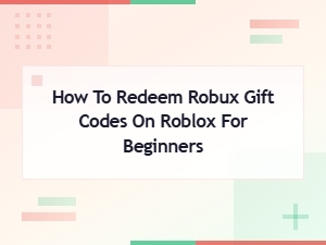 How to Redeem Robux Gift Codes on Roblox for Beginners – Easy Step-by-Step Guide
